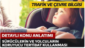 Sürücülerin ve Yolcuların Koruyucu Tertibat Kullanma Mecburiyeti