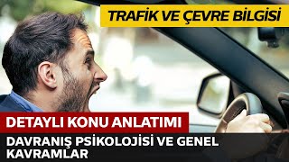 Trafik ve Çevre Bilgisi / Davranış Psikolojisi ve Genel Kavramlar