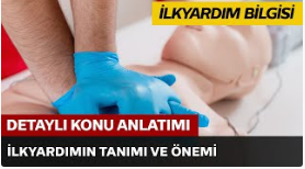 İLKYARDIMIN TANIMI VE ÖNEMI