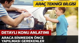 Araca Binmeden Önce Yapılması Gereken Kontroller 