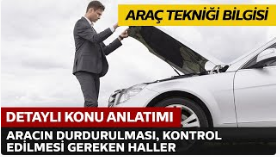 Aracın Durdurulması ve Kontrol Edilmesi Gereken Haller 